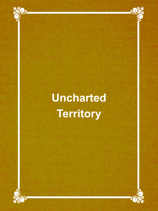 Cover image for Uncharted Territory