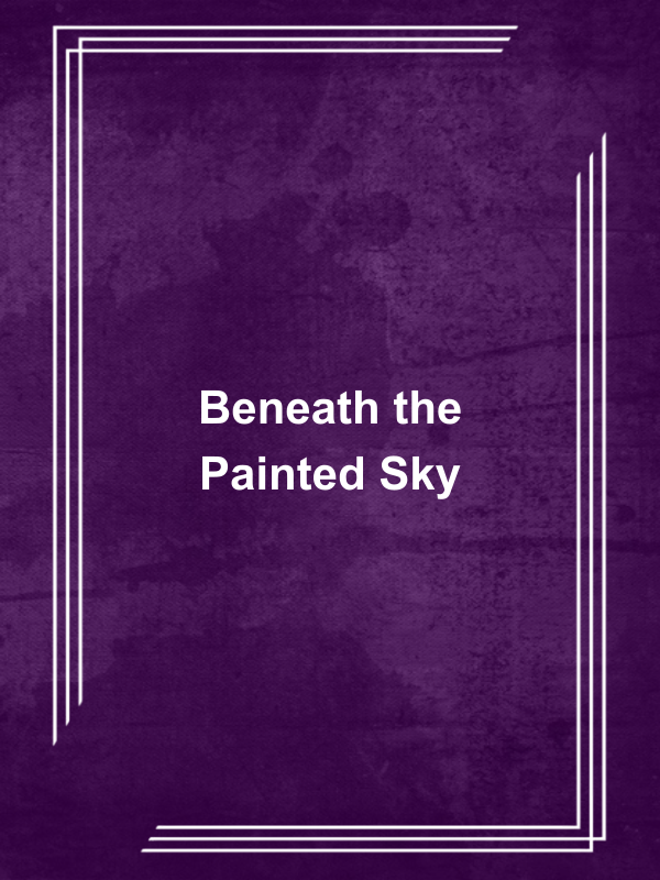Cover image for Beneath the Painted Sky