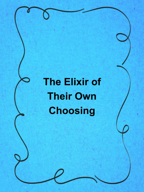 Cover image for The Elixir of Their Own Choosing