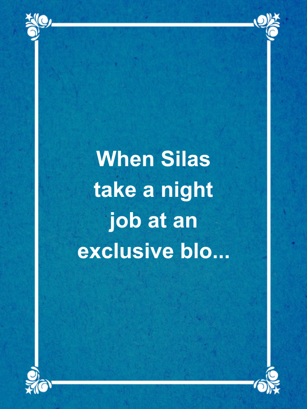 Cover image for When Silas take a night job at an exclusive blo...
