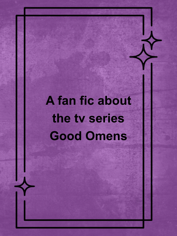 Cover image for A fan fic about the tv series Good Omens