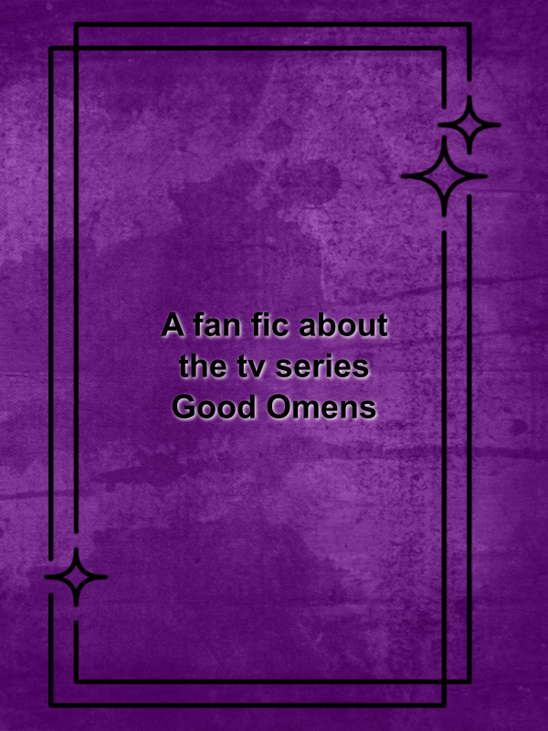 Cover image for A fan fic about the tv series Good Omens
