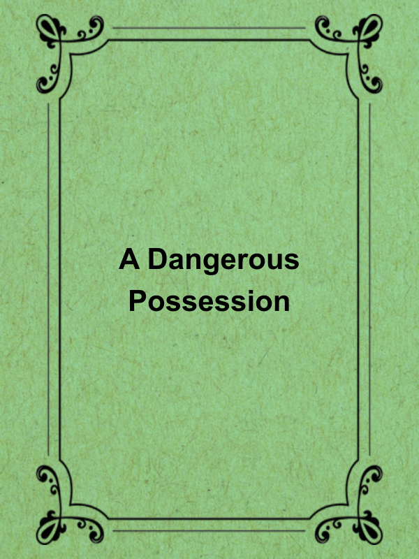 Cover image for A Dangerous Possession