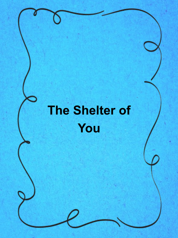 Cover image for The Shelter of You