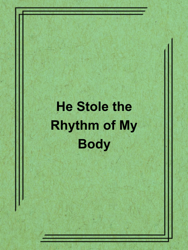 Cover image for He Stole the Rhythm of My Body