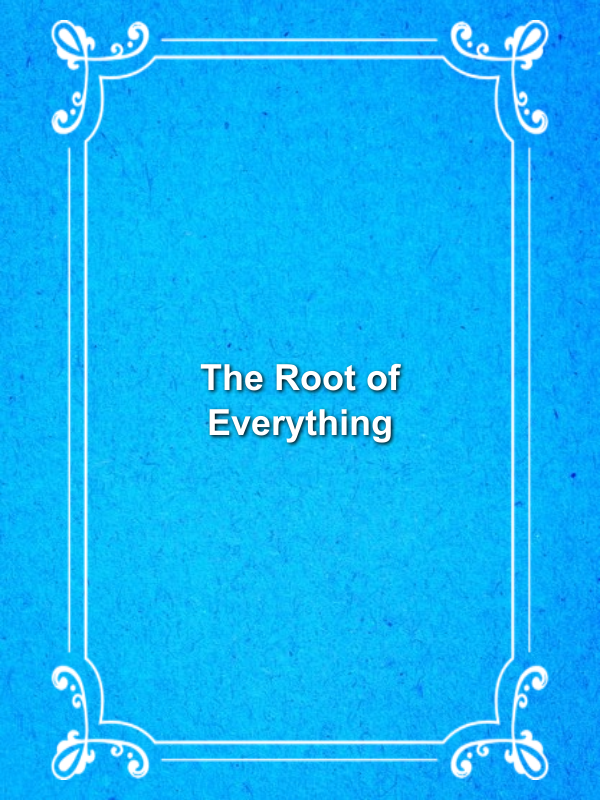 Cover image for The Root of Everything