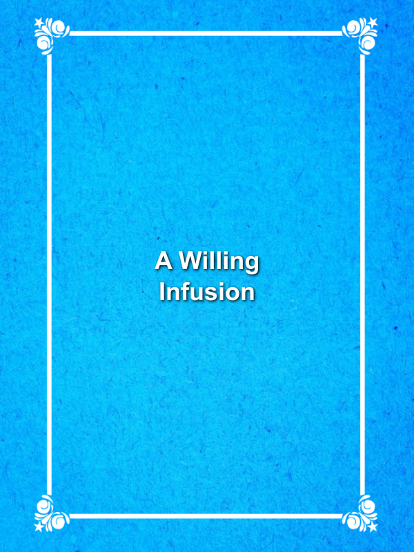 Cover image for A Willing Infusion