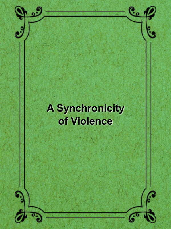 Cover image for A Synchronicity of Violence