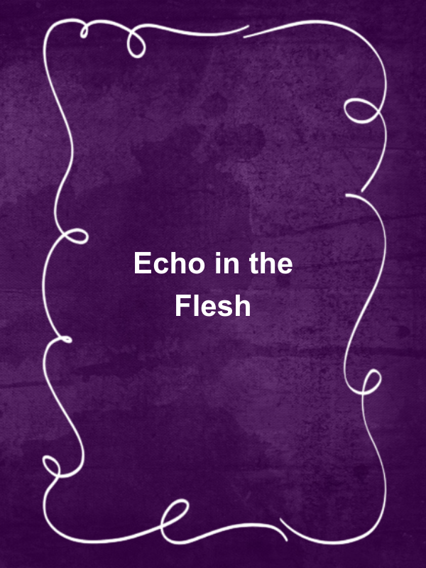 Cover image for Echo in the Flesh