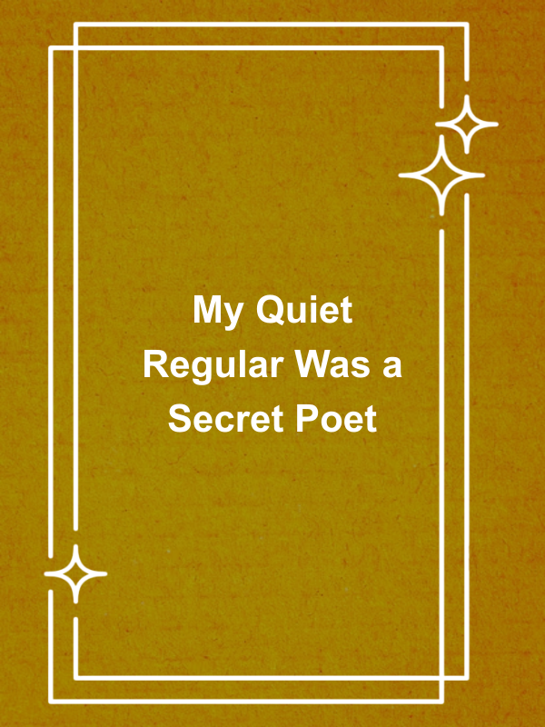 Cover image for My Quiet Regular Was a Secret Poet