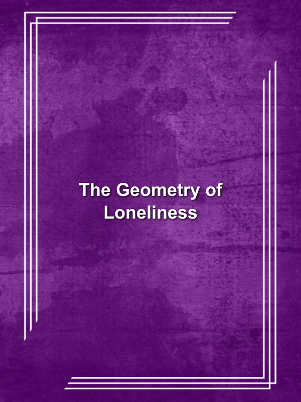 Cover image for The Geometry of Loneliness