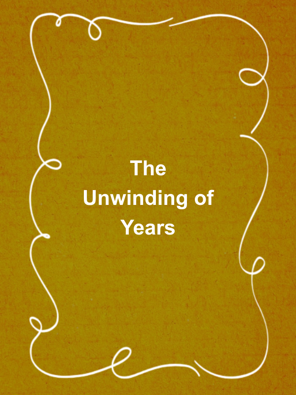 Cover image for The Unwinding of Years