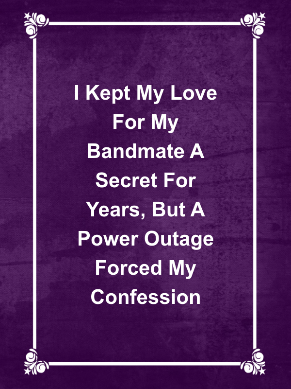Cover image for I Kept My Love For My Bandmate A Secret For Years, But A Power Outage Forced My Confession